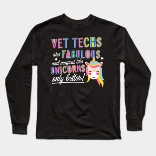 Vet Techs are like Unicorns Gift Idea Long Sleeve T-Shirt